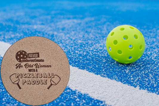 Pickleball - Never Underestimate and Old Woman - Cork