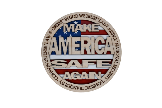 Make America SAFE Again Emblem - 4 Inch Round with Stand